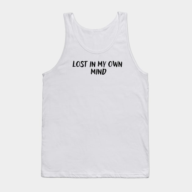 Lost in my own mind Tank Top by Corazzon